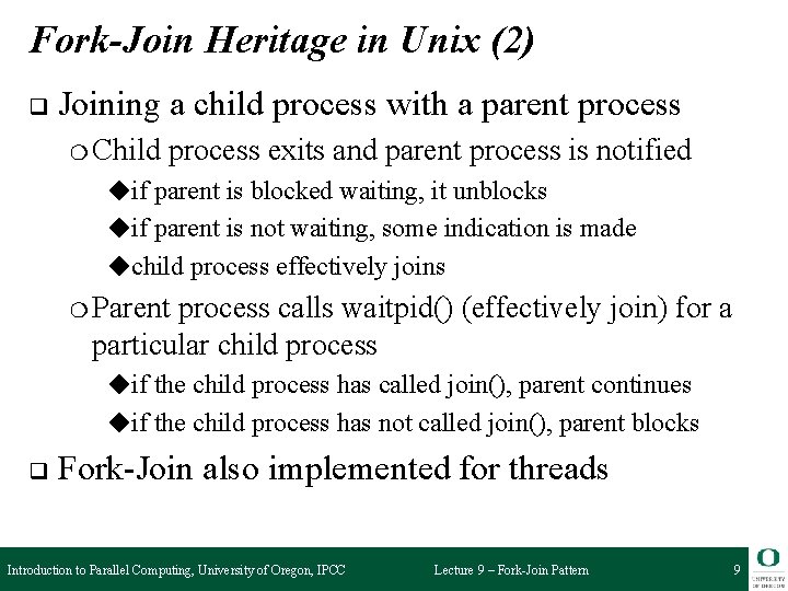 Fork-Join Heritage in Unix (2) q Joining a child process with a parent process