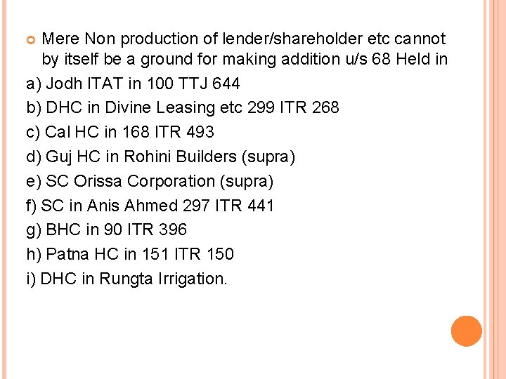 Mere Non production of lender/shareholder etc cannot by itself be a ground for making