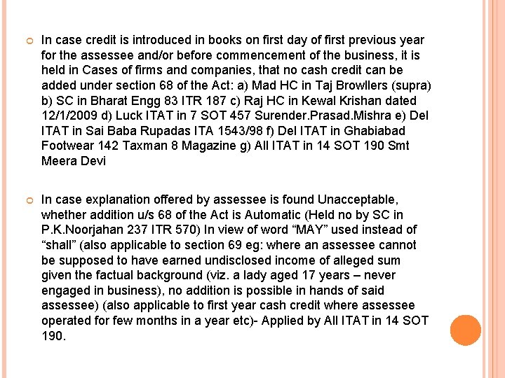  In case credit is introduced in books on first day of first previous