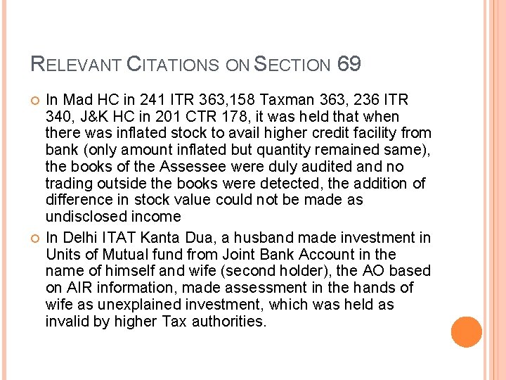 RELEVANT CITATIONS ON SECTION 69 In Mad HC in 241 ITR 363, 158 Taxman