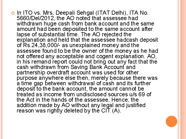  In ITO vs. Mrs. Deepali Sehgal (ITAT Delhi), ITA No. 5660/Del/2012, the AO