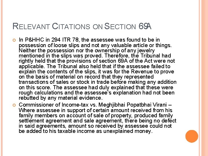 RELEVANT CITATIONS ON SECTION 69 A In P&HHC in 294 ITR 78, the assessee
