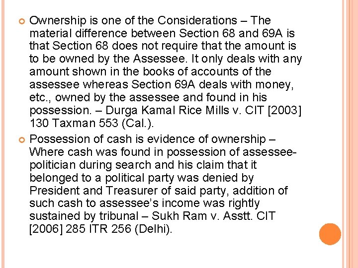 Ownership is one of the Considerations – The material difference between Section 68 and