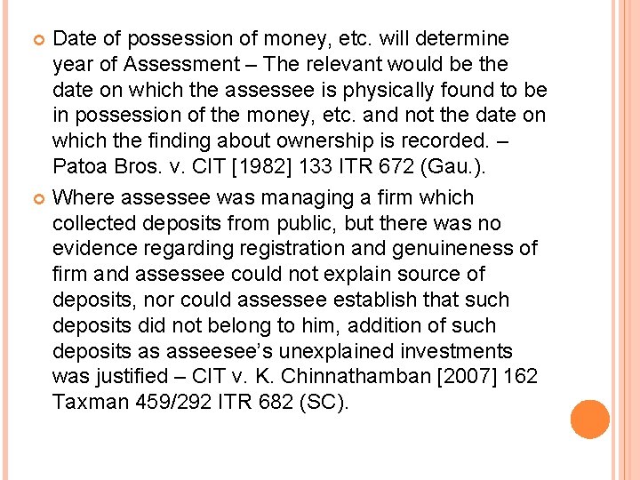 Date of possession of money, etc. will determine year of Assessment – The relevant