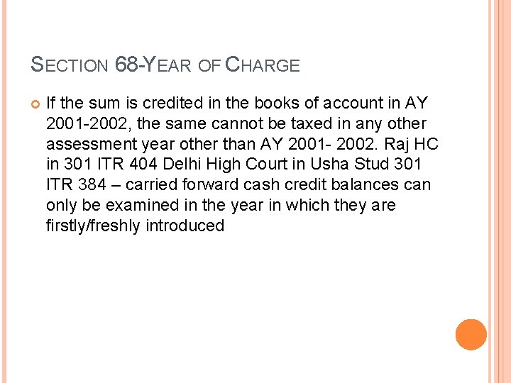 SECTION 68 -YEAR OF CHARGE If the sum is credited in the books of
