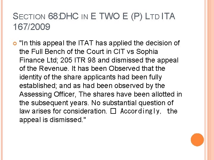 SECTION 68: DHC IN E TWO E (P) LTD ITA 167/2009 "In this appeal