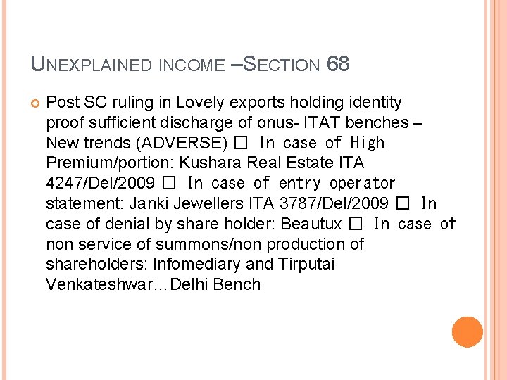 UNEXPLAINED INCOME –SECTION 68 Post SC ruling in Lovely exports holding identity proof sufficient