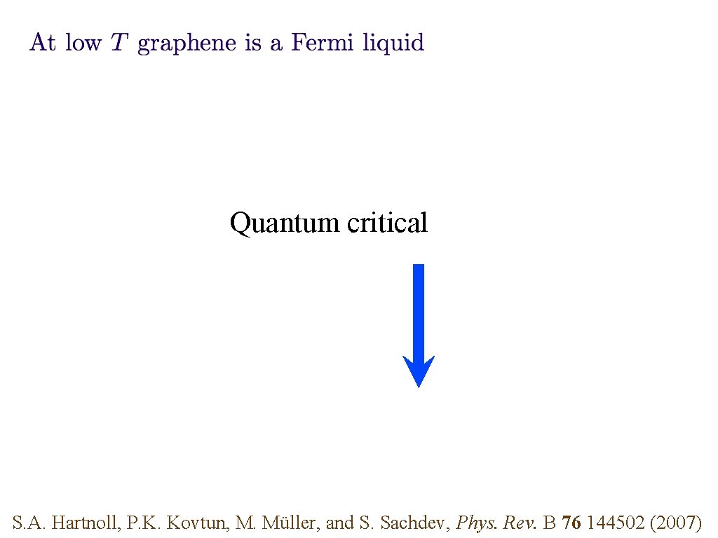 Quantum critical S. A. Hartnoll, P. K. Kovtun, M. Müller, and S. Sachdev, Phys.