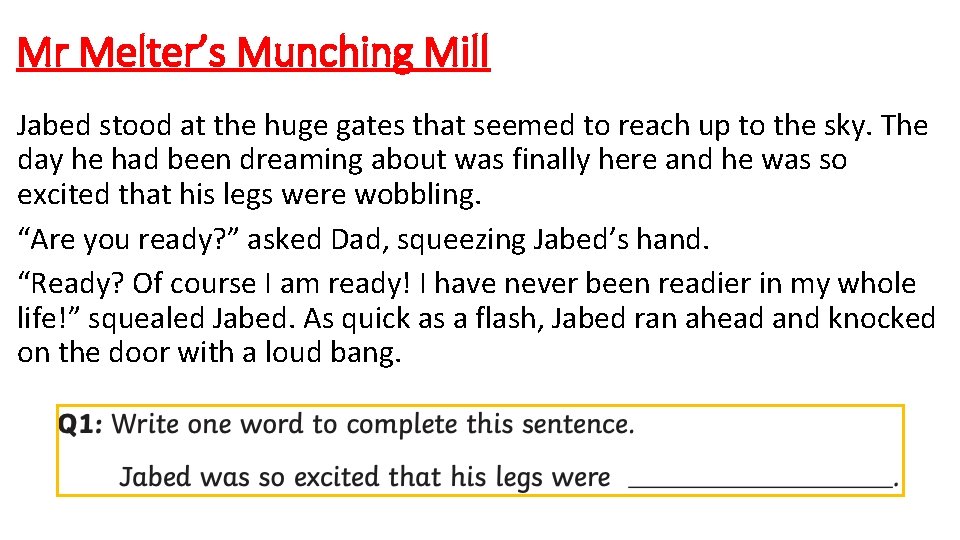 Mr Melter’s Munching Mill Jabed stood at the huge gates that seemed to reach