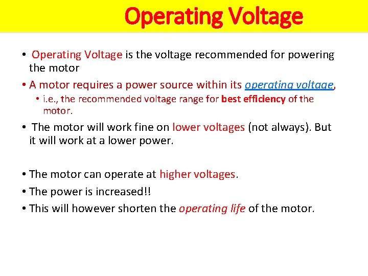 Operating Voltage • Operating Voltage is the voltage recommended for powering the motor •