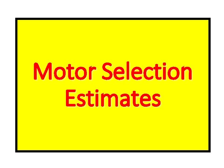 Motor Selection Estimates 