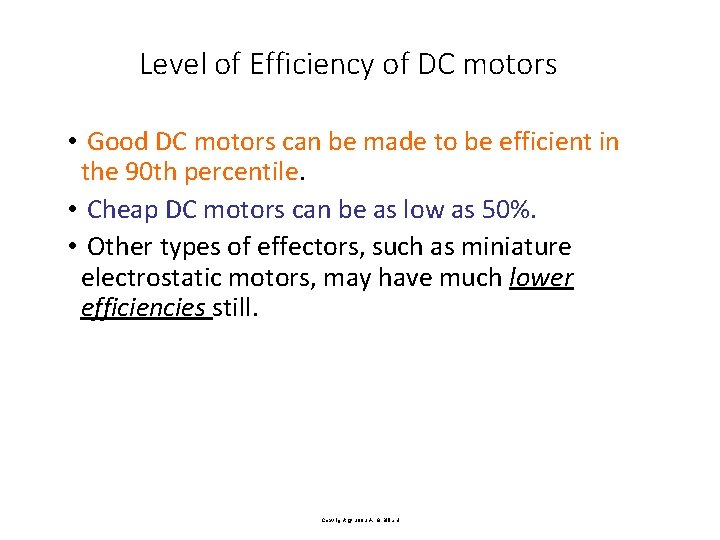 Level of Efficiency of DC motors • Good DC motors can be made to