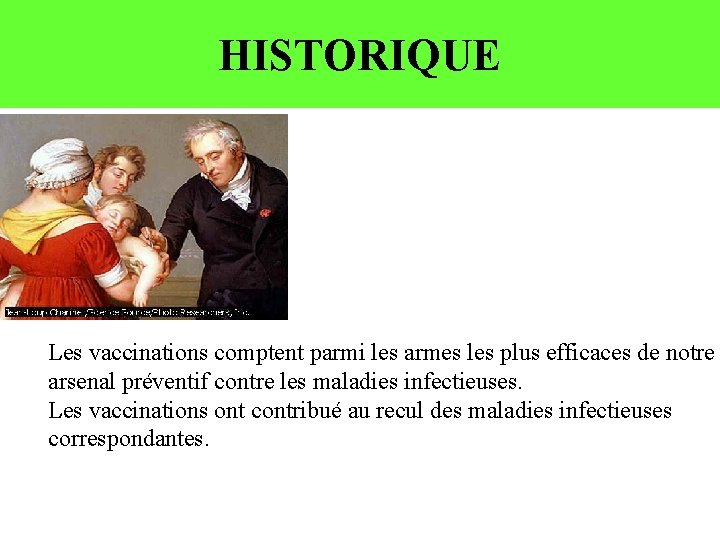 HISTORIQUE Les vaccinations comptent parmi les armes les plus efficaces de notre arsenal préventif