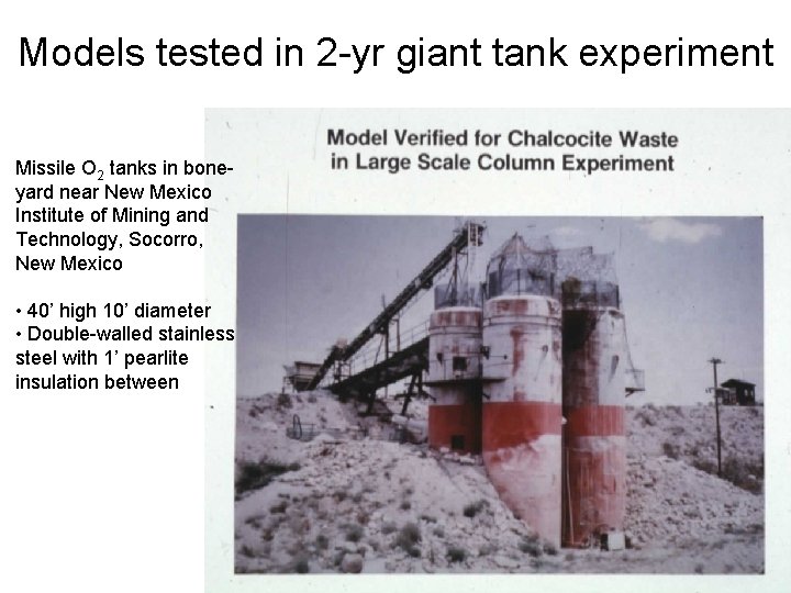 Models tested in 2 -yr giant tank experiment Missile O 2 tanks in boneyard