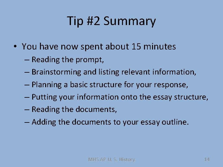Tip #2 Summary • You have now spent about 15 minutes – Reading the