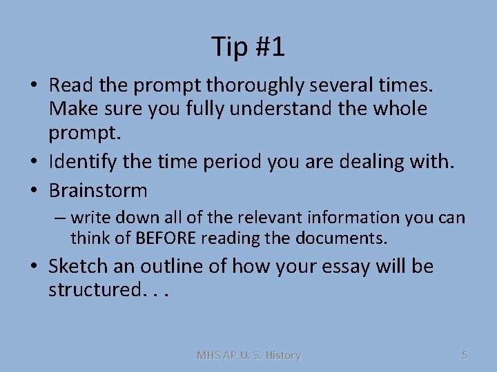 Tip #1 • Read the prompt thoroughly several times. Make sure you fully understand