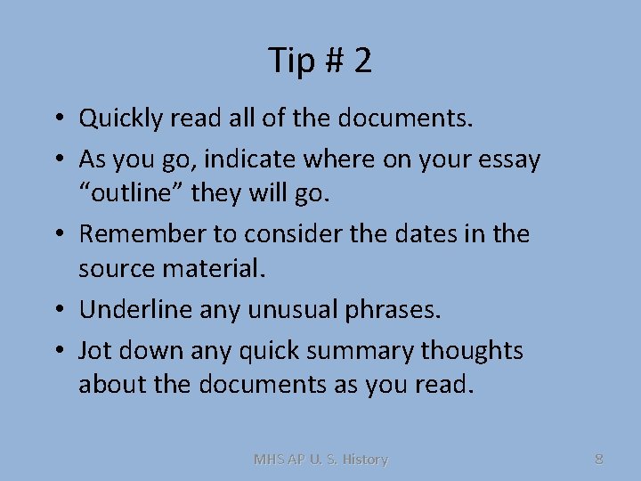 Tip # 2 • Quickly read all of the documents. • As you go,