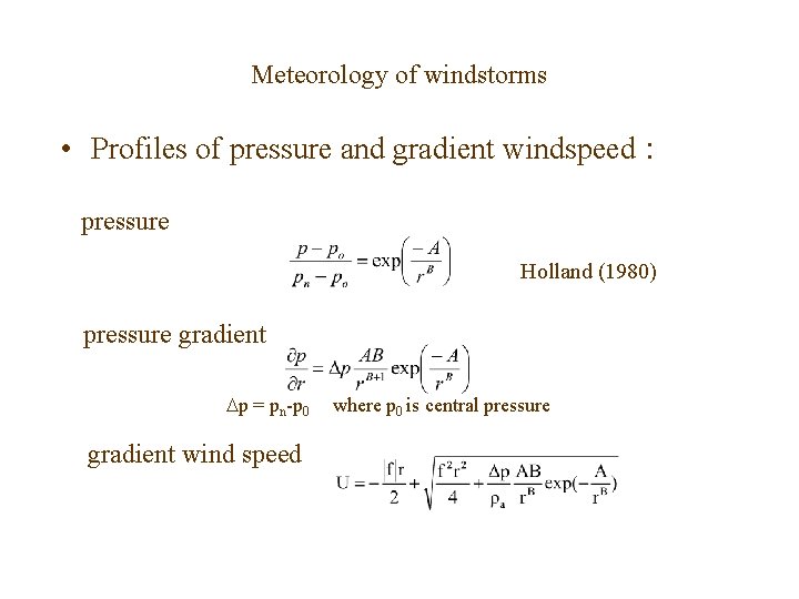 Meteorology of windstorms • Profiles of pressure and gradient windspeed : pressure Holland (1980)