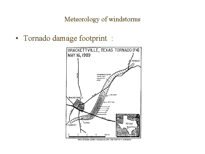 Meteorology of windstorms • Tornado damage footprint : 