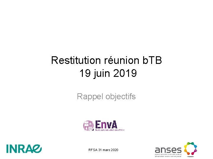 Restitution réunion b. TB 19 juin 2019 Rappel objectifs RFSA 31 mars 2020 