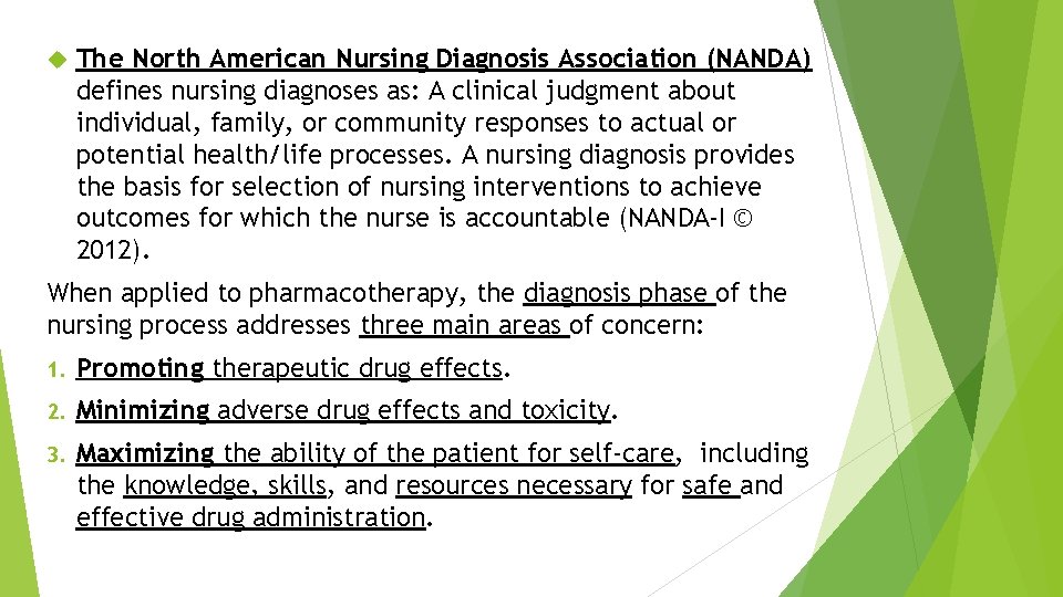  The North American Nursing Diagnosis Association (NANDA) defines nursing diagnoses as: A clinical