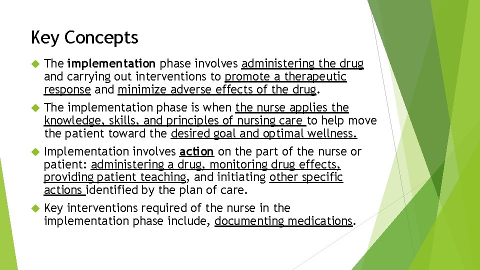 Key Concepts The implementation phase involves administering the drug and carrying out interventions to