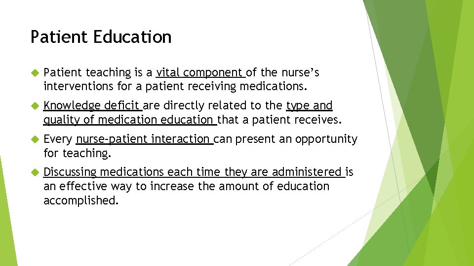 Patient Education Patient teaching is a vital component of the nurse’s interventions for a