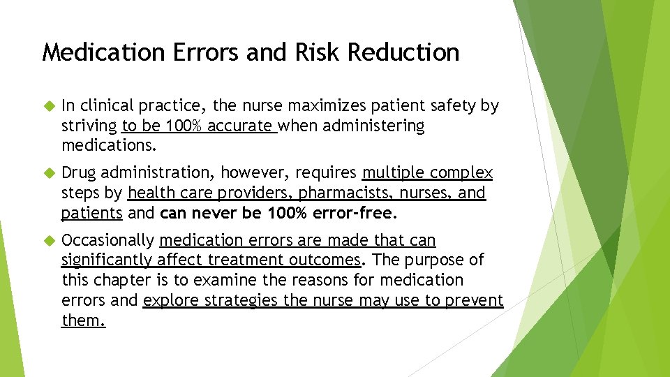 Medication Errors and Risk Reduction In clinical practice, the nurse maximizes patient safety by
