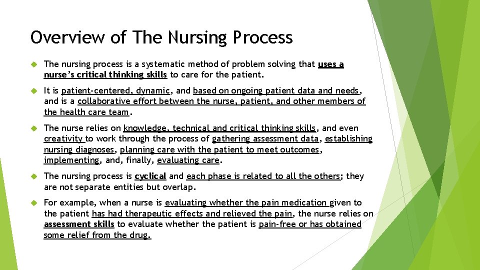 Overview of The Nursing Process The nursing process is a systematic method of problem