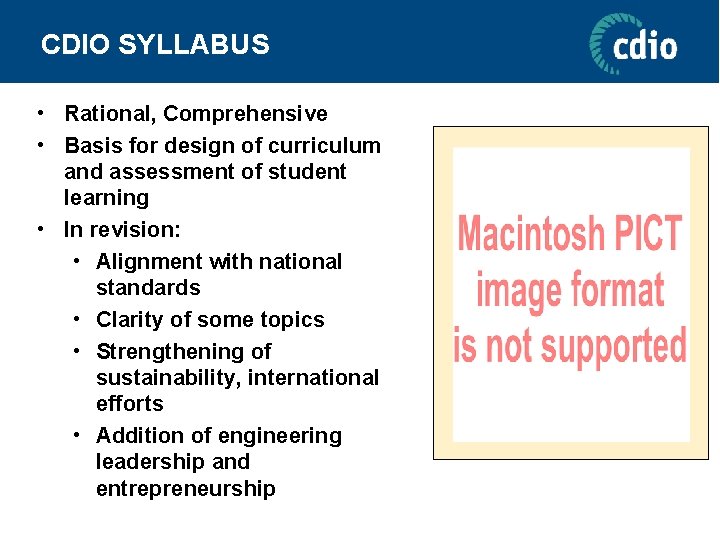 CDIO SYLLABUS • Rational, Comprehensive • Basis for design of curriculum and assessment of