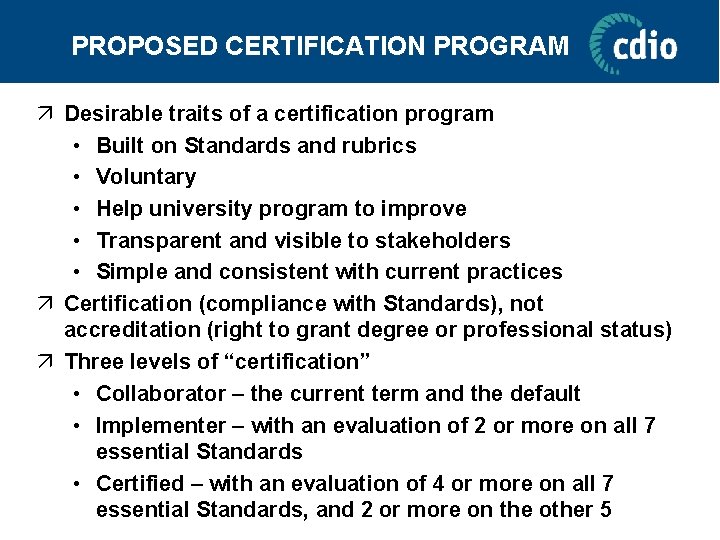 PROPOSED CERTIFICATION PROGRAM ä Desirable traits of a certification program • Built on Standards