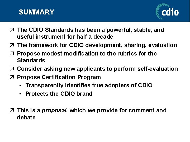 SUMMARY ä The CDIO Standards has been a powerful, stable, and useful instrument for