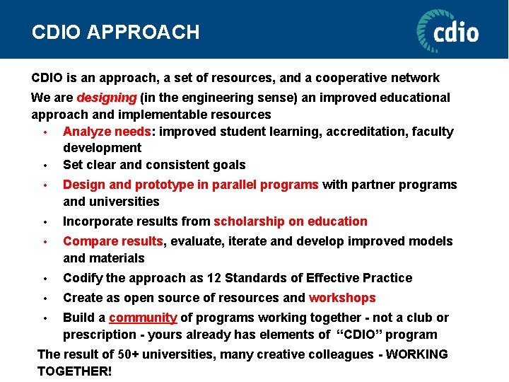 CDIO APPROACH CDIO is an approach, a set of resources, and a cooperative network