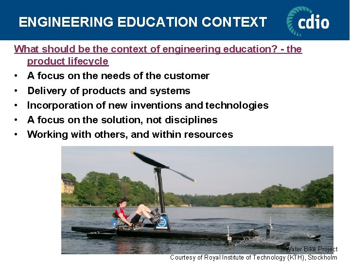 ENGINEERING EDUCATION CONTEXT What should be the context of engineering education? - the product