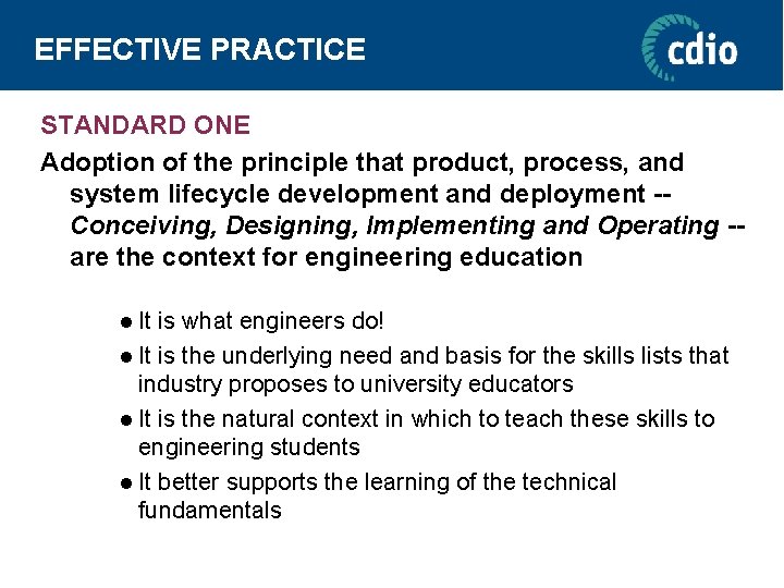 EFFECTIVE PRACTICE STANDARD ONE Adoption of the principle that product, process, and system lifecycle