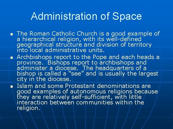 Administration of Space n n n The Roman Catholic Church is a good example