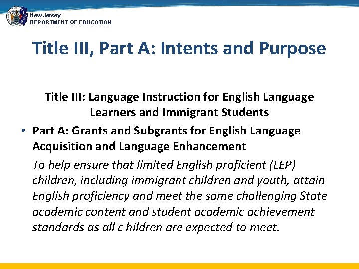 New Jersey DEPARTMENT OF EDUCATION Title III, Part A: Intents and Purpose Title III: