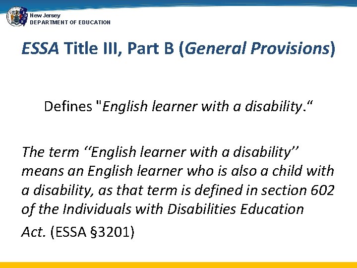 New Jersey DEPARTMENT OF EDUCATION ESSA Title III, Part B (General Provisions) Defines "English
