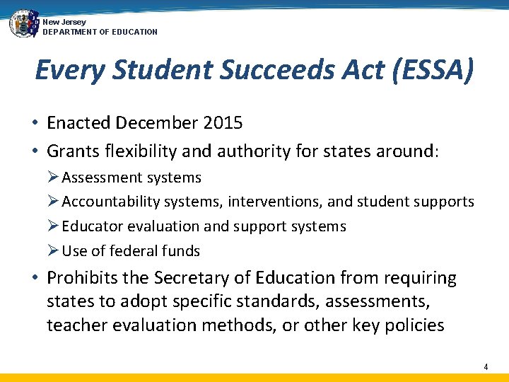 New Jersey DEPARTMENT OF EDUCATION Every Student Succeeds Act (ESSA) • Enacted December 2015