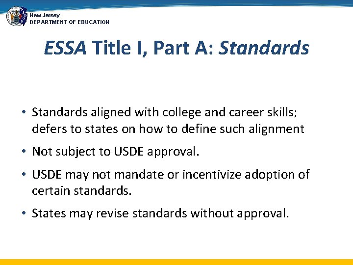 New Jersey DEPARTMENT OF EDUCATION ESSA Title I, Part A: Standards • Standards aligned