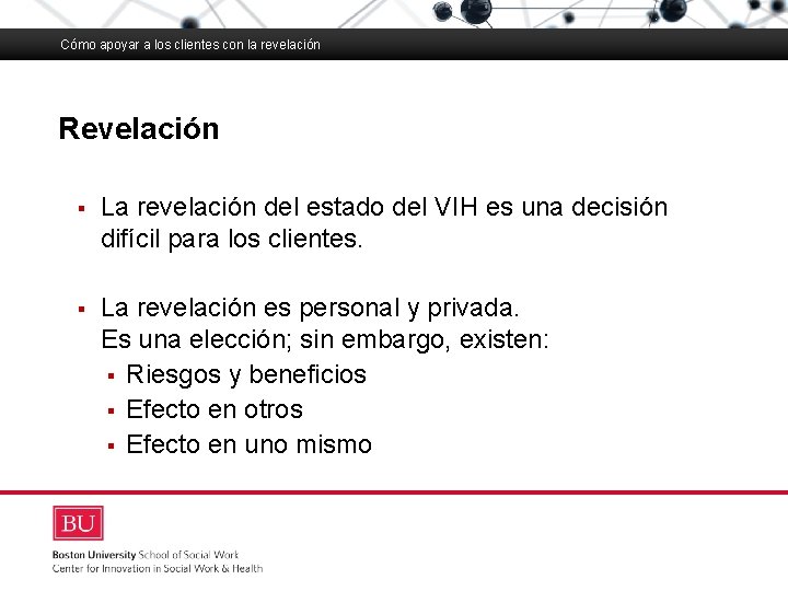 Cómo apoyar a los clientes con la revelación Revelación Boston University Slideshow Title Goes