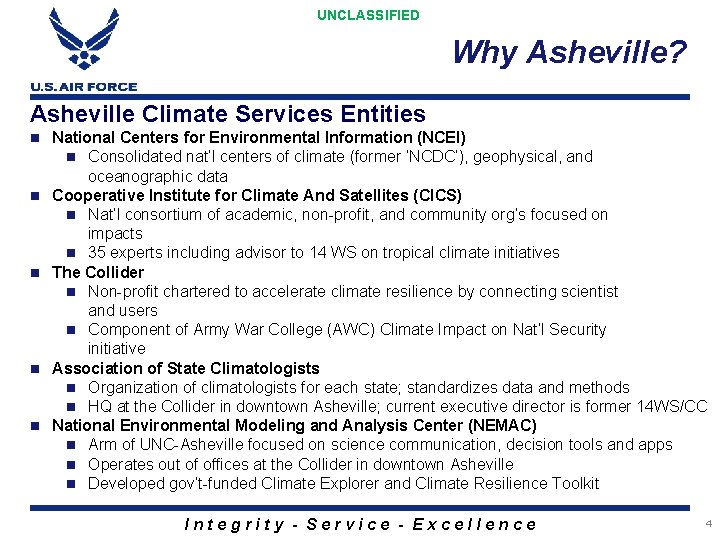 UNCLASSIFIED Why Asheville? Asheville Climate Services Entities n n n National Centers for Environmental