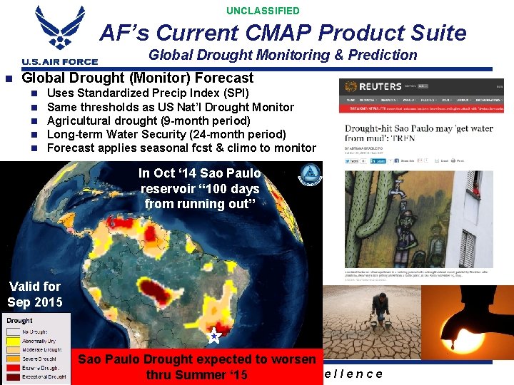 UNCLASSIFIED AF’s Current CMAP Product Suite Global Drought Monitoring & Prediction n Global Drought