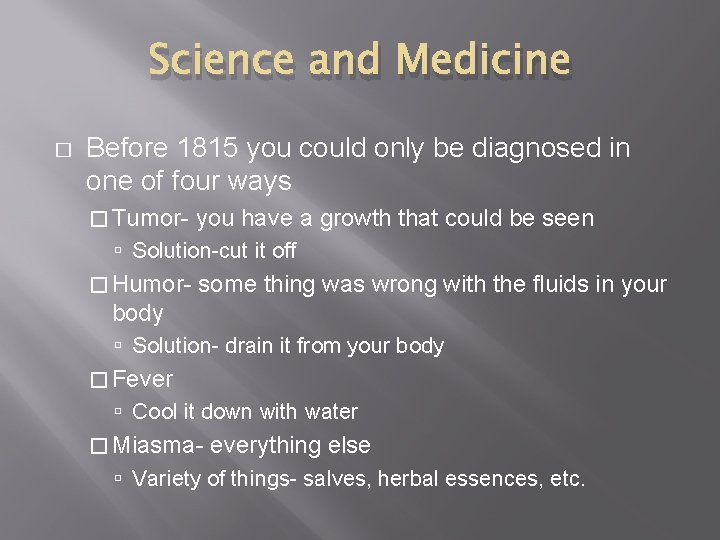 Science and Medicine � Before 1815 you could only be diagnosed in one of