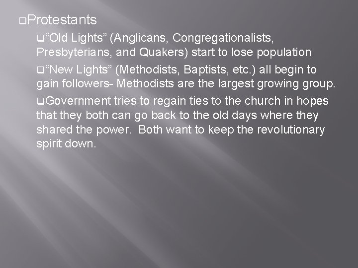 q. Protestants q“Old Lights” (Anglicans, Congregationalists, Presbyterians, and Quakers) start to lose population q“New