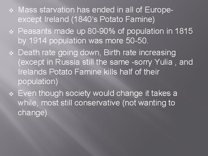 v v Mass starvation has ended in all of Europeexcept Ireland (1840’s Potato Famine)