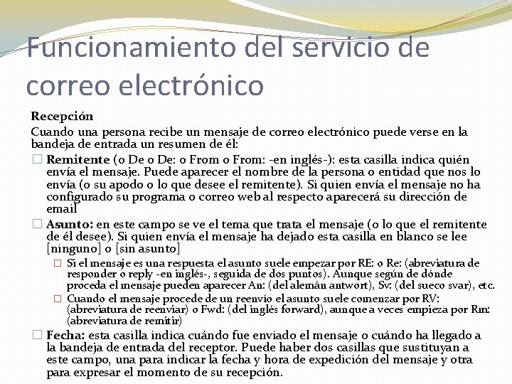 Funcionamiento del servicio de correo electrónico Recepción Cuando una persona recibe un mensaje de