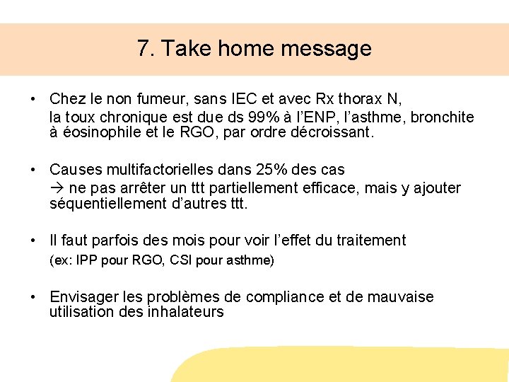 7. Take home message • Chez le non fumeur, sans IEC et avec Rx