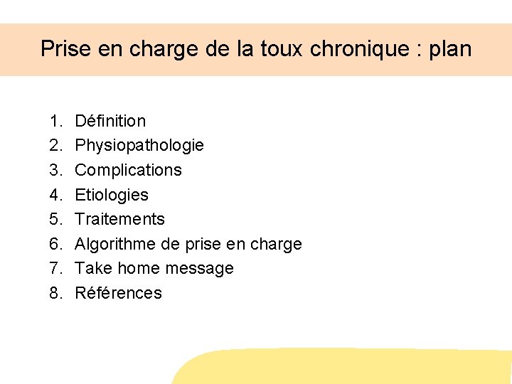Prise en charge de la toux chronique : plan 1. 2. 3. 4. 5.