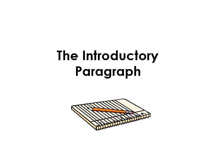 The Introductory Paragraph 